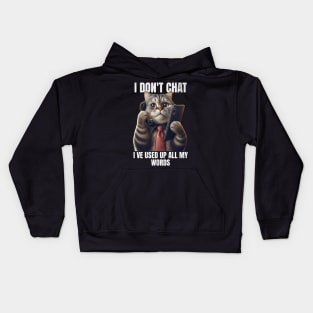 I Don't Chat I've Used Up All My Words Funny Saying Kids Hoodie